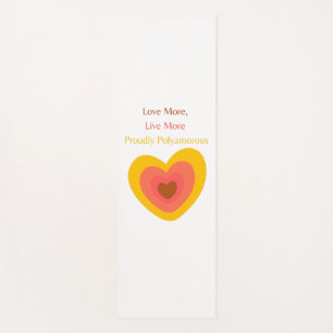 Radiant Heart: Love More, Live More, Proudly Polya Yoga Mat