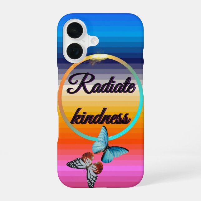 Radiate Kindness iPhone 16 Case (Back)
