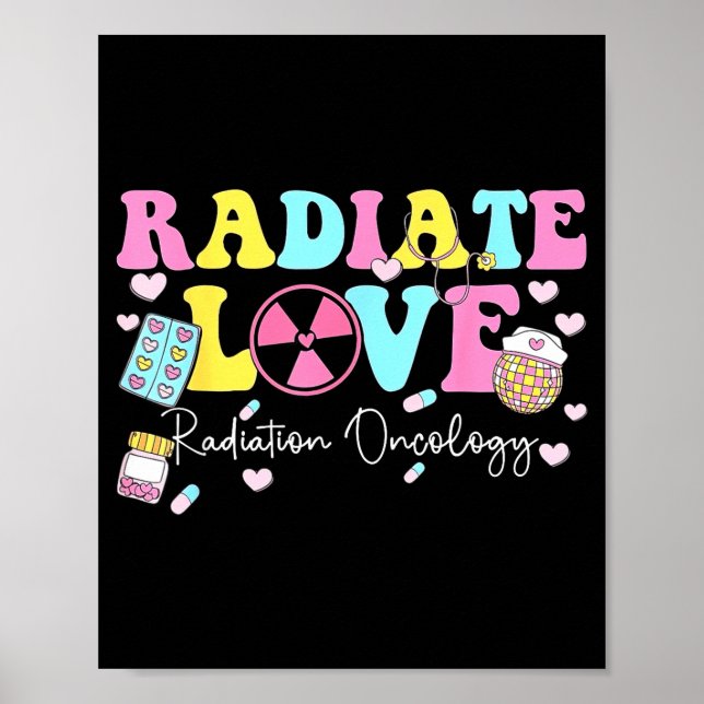 Radiate Love Radiation Oncology Valentine's Day Ra Poster (Front)