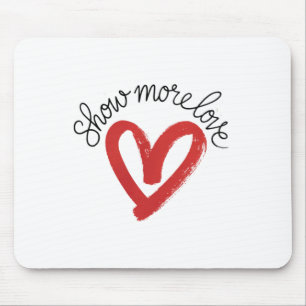 Radiate Love Show More Love Sticker Mouse Pad