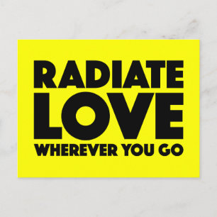 Radiate Love Wherever You Go Black On Yellow Quote Postcard
