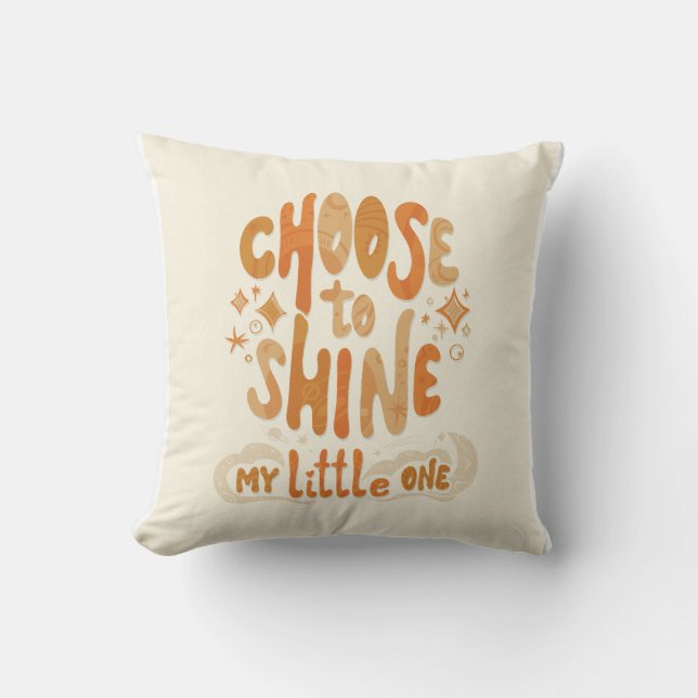 Radiate Positivity: Choose to Shine Inspirational Cushion (Front)