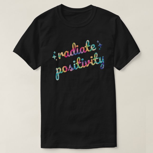 Radiate Positivity Groovy Tie-Dye Inspirational T-Shirt (Design Front)