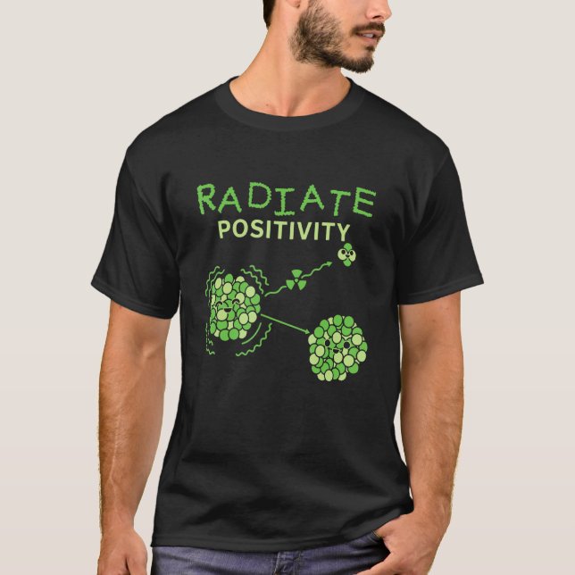 Radiate Positivity Radiologist  X Ray Radiology Te T-Shirt (Front)