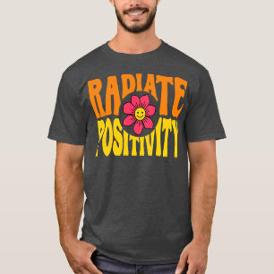 Radiate Positivity T-Shirt