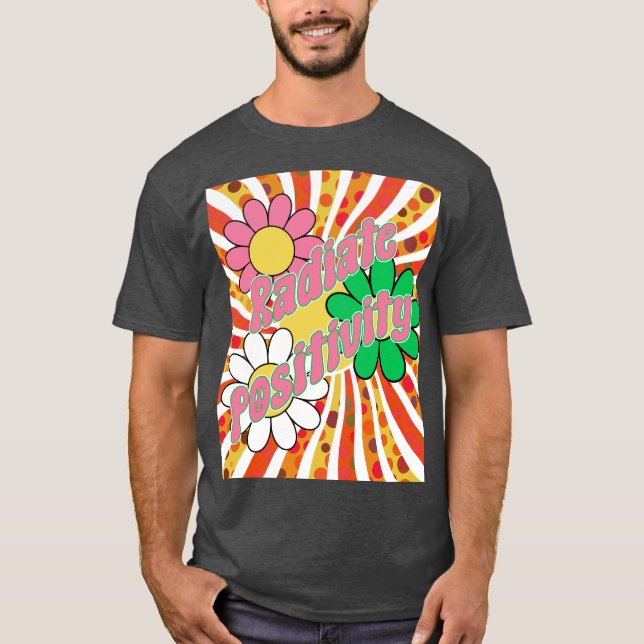 Radiate Positivity  T-Shirt (Front)