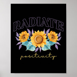 Radiate Sitivity _ Flowers _ Motivation Kindness Poster