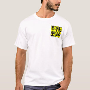 Radiation, Stay Away T-Shirt