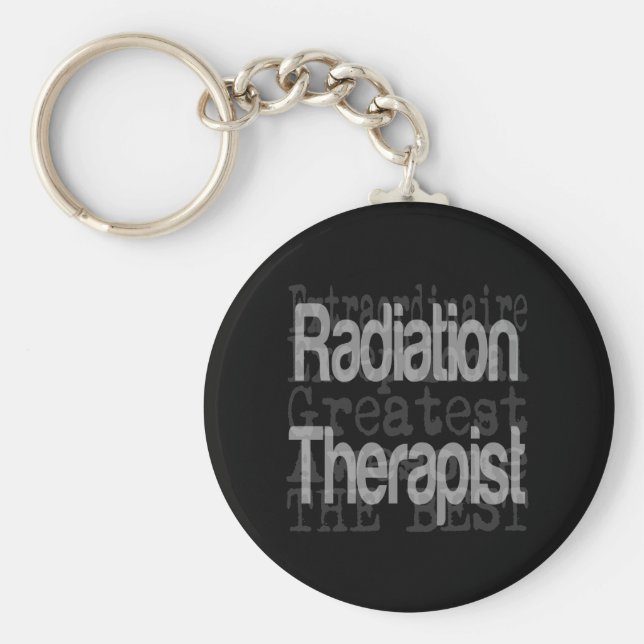 Radiation Therapist Extraordinaire Key Ring (Front)