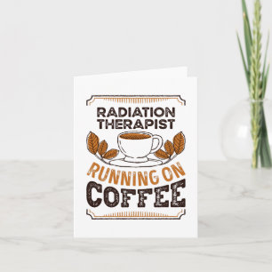 Radiation Therapist running on Coffee Caffeine Gif Card