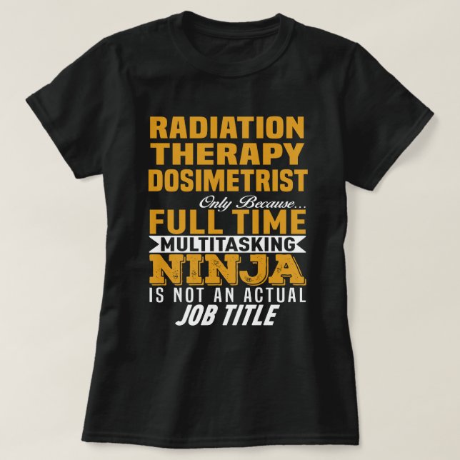 Radiation Therapy Dosimetrist T-Shirt (Design Front)