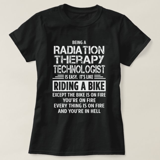 Radiation Therapy Technologist T-Shirt (Design Front)