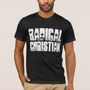 RADICAL CHRISTIAN t-shirts