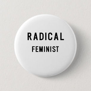 RADICAL FEMINIST 6 CM ROUND BADGE