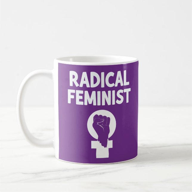 Radical Feminist Coffee Mug (Left)