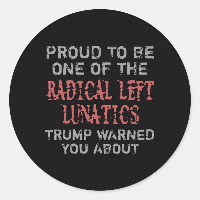Radical Left Lunatics Classic Round Sticker (Front)