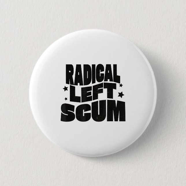 Radical Left S Funny Sarcastic Quote  6 Cm Round Badge (Front)