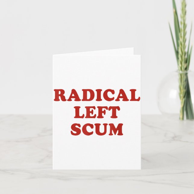 Radical Left S Funny Sarcastic Quote  Card (Front)