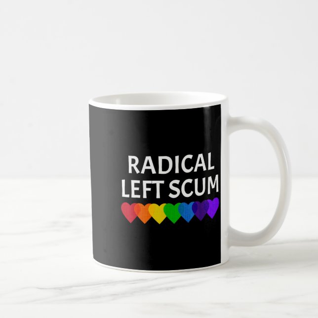 Radical Left S Funny Sarcastic Quote  Coffee Mug (Right)