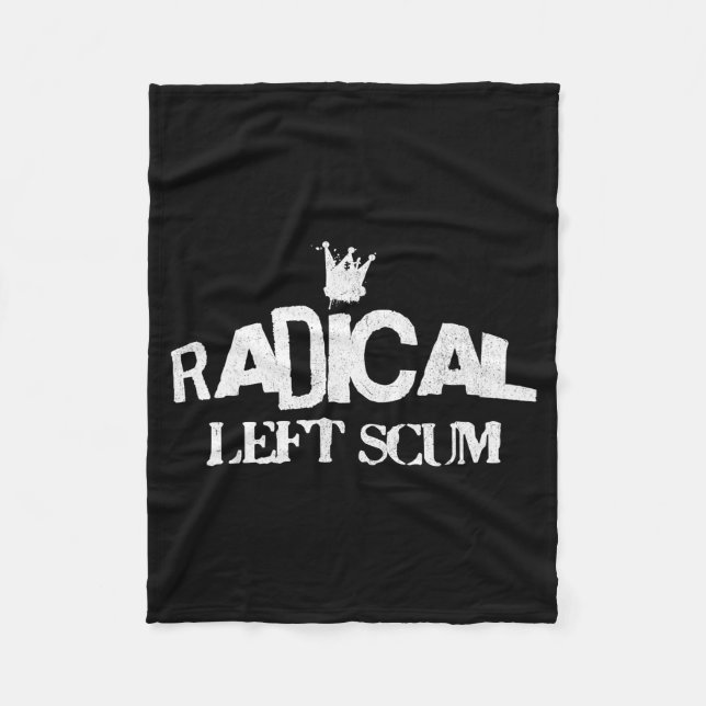 Radical Left S Funny Sarcastic Quote  Fleece Blanket (Front)
