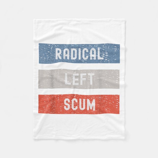 Radical Left S Funny Sarcastic Quote  Fleece Blanket (Front)