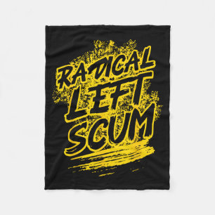 Radical Left S Funny Sarcastic Quote  Fleece Blanket