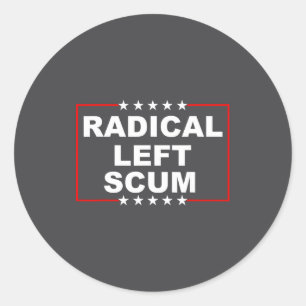 Radical Left S Shirt I Am Radical Left S Funny  Classic Round Sticker