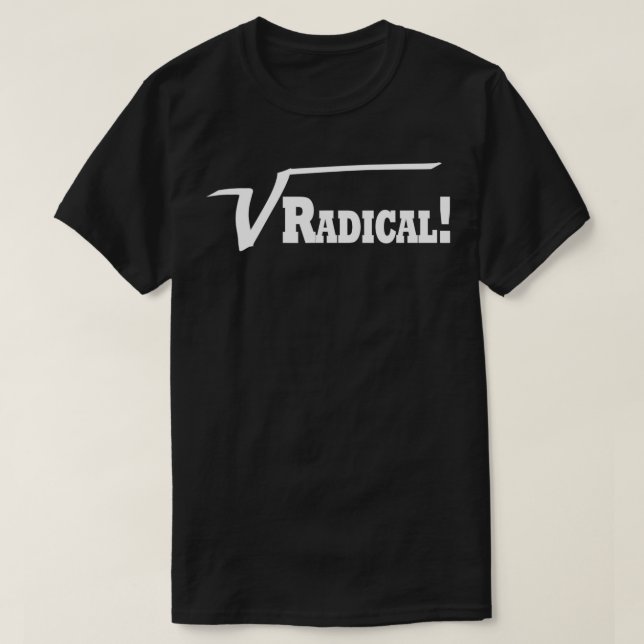 Radical Square Root Funny Teacher Science Math  T-Shirt (Design Front)