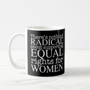 Radical Woman Quote on Women's Rights Feminist Coffee Mug
