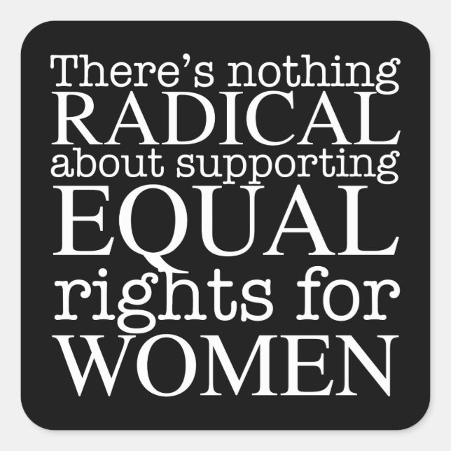 Radical Woman Quote on Women's Rights Feminist Square Sticker (Front)