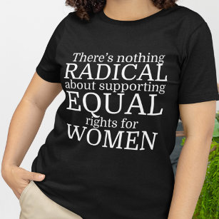 Radical Woman Quote on Women's Rights Feminist T-Shirt