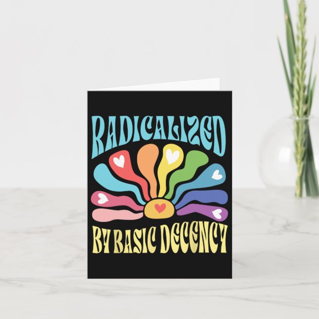 Radicalised By Basic Decency Anti Trump  Card (Front)