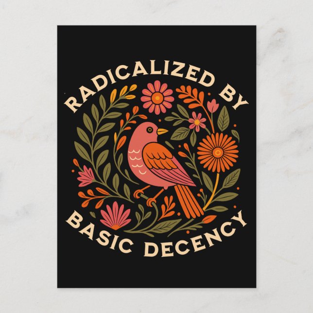 Radicalised by Basic Decency Bird Holiday Postcard (Front)