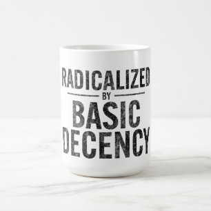 Radicalised By Basic Decency Funny Coffee Mug