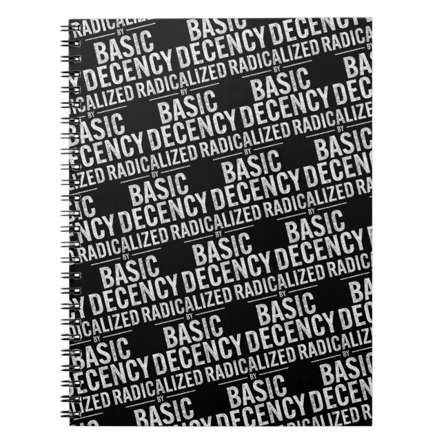 Radicalised By Basic Decency Funny Notebook (Front)