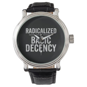 Radicalised By Basic Decency Funny Watch