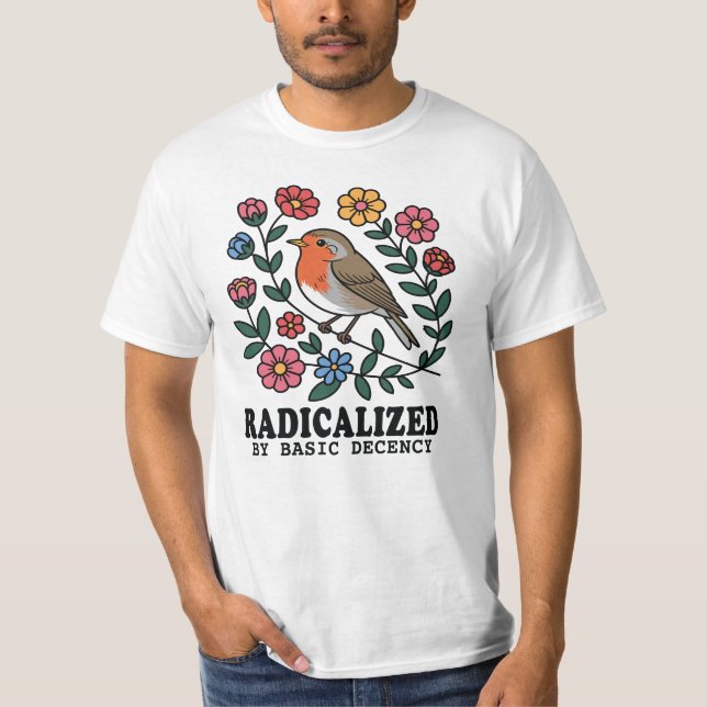 Radicalised By Basic Decency Quote T-Shirt (Front)