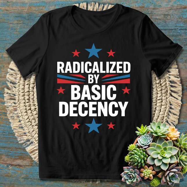 Radicalised By Basic Decency T-Shirt (Creator Uploaded)