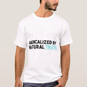 Radicalised By Natural Truth Awakened Mind Free T-Shirt