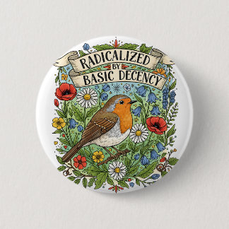 Radicalized by Basic Decency Aesthetic Art Bird 6 Cm Round Badge