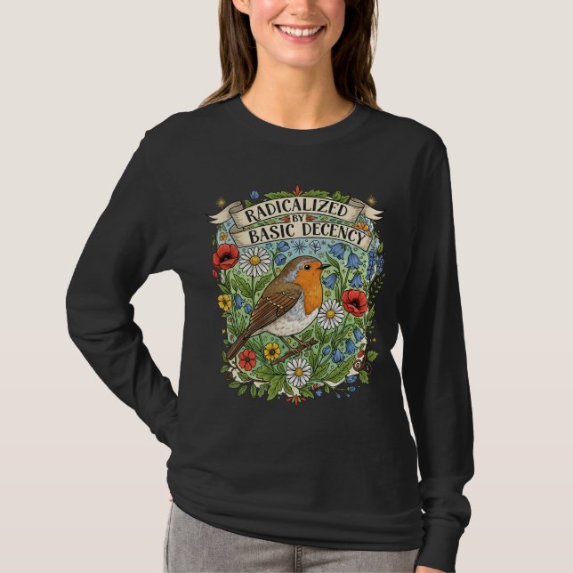 Radicalized by Basic Decency Aesthetic Art Bird T-Shirt (Front)