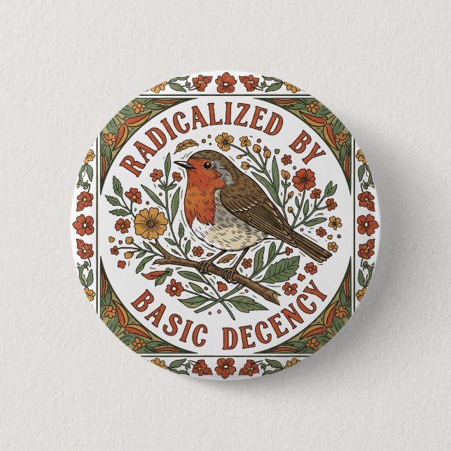 Radicalized by Basic Decency Bird Illustration  6 Cm Round Badge (Front)