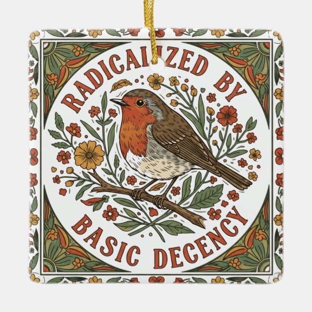 Radicalized by Basic Decency Bird Illustration  Ceramic Ornament (Front)