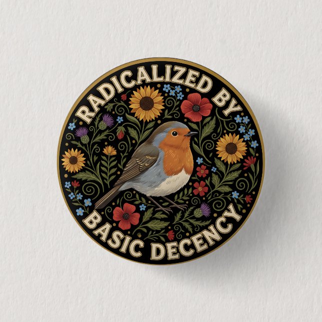 Radicalized by Basic Decency Birds lovers 3 Cm Round Badge (Front)