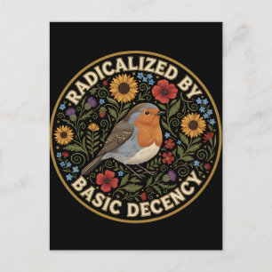Radicalized by Basic Decency Birds lovers Postcard