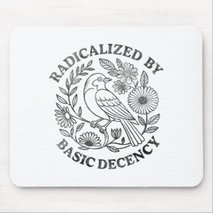 Radicalized By Basic Decency Feminist Men Women Sq Mouse Pad