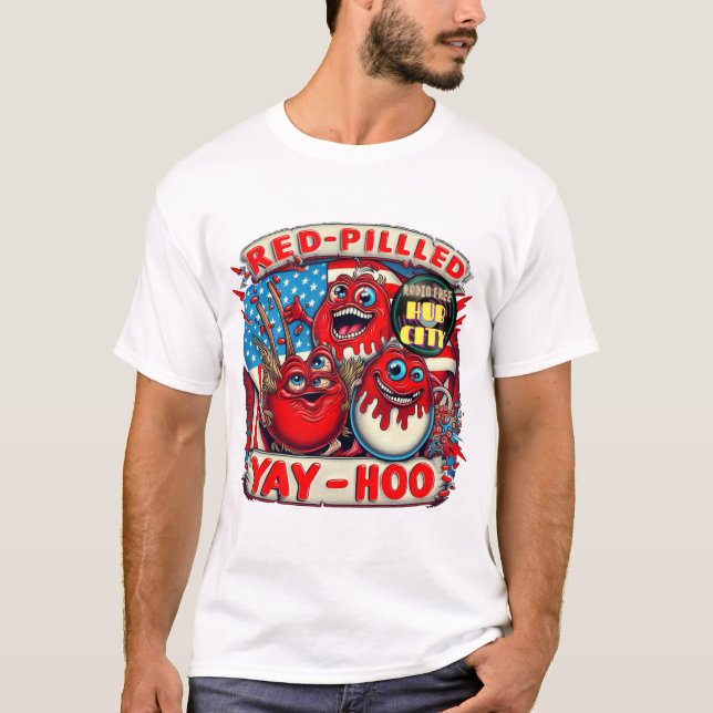 Radio Free Hub City Red-Pilled Yay-Hoo T-Shirt (Front)
