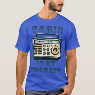 Radio is my therapy T-Shirt