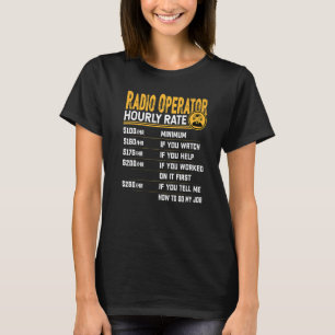 Radio Operator Hourly Rate Radio T-Shirt