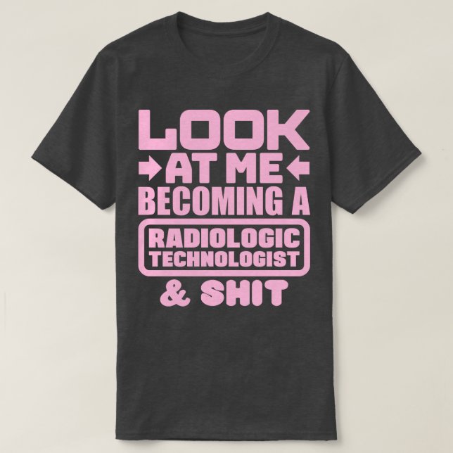 Radiologic Technologist Graduation 2 T-Shirt (Design Front)